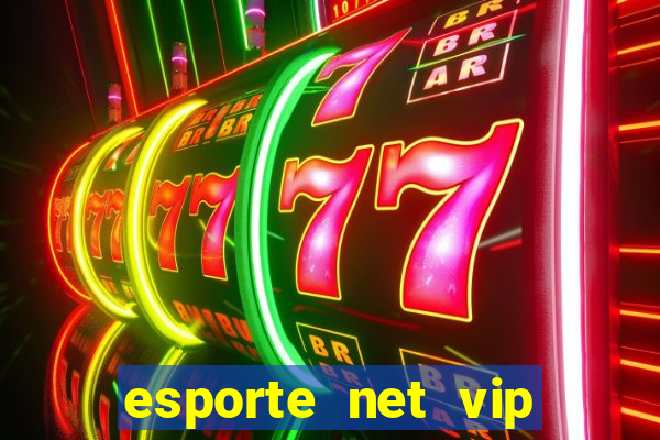 esporte net vip bet apostas